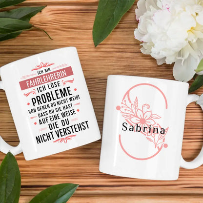 Personalisierte Tasse Ich bin Fahrlehrerin Ich löse Probleme Beruf
