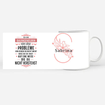 Berufe Tasse personalisiert für Bauingenieurin Ich löse Probleme