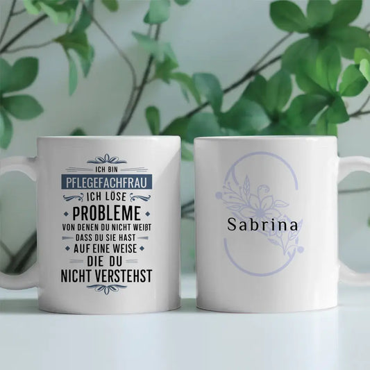 Berufe Tasse personalisiert Ich bin Pflegefachfrau Ich löse Probleme