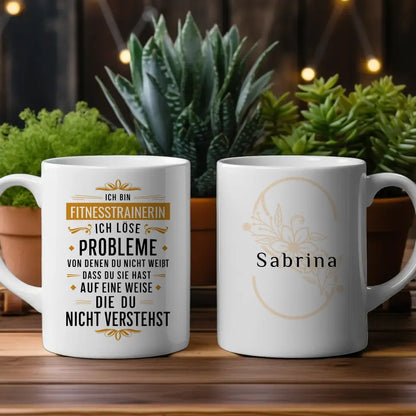 Geschenk Tasse für Fitnesstrainerin Ich löse Probleme die du nicht verstehst