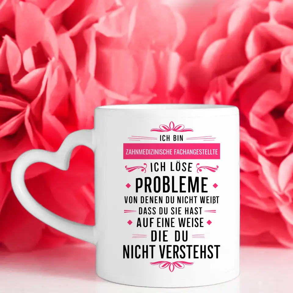 Geschenk Tasse für Zahnmedizinische Fachangestellte Ich löse Probleme