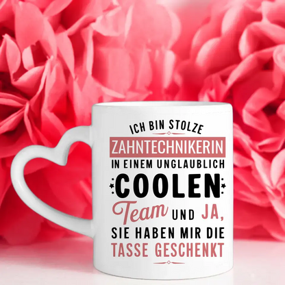 Lustige Tasse Ich bin stolze Zahntechnikerin in coolen Team