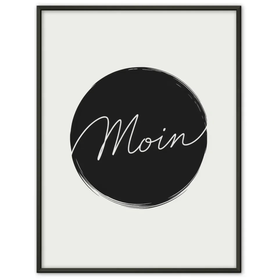 Minimalistisches Poster Moin in Schwarz Weiß für moderne Dekoration