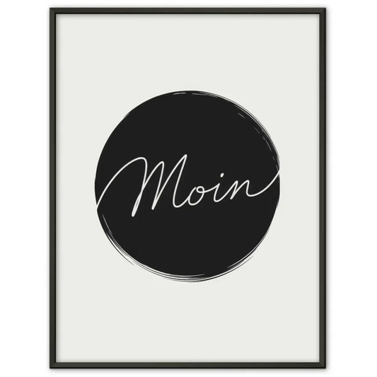 Minimalistisches Poster Moin in Schwarz Weiß für moderne Dekoration