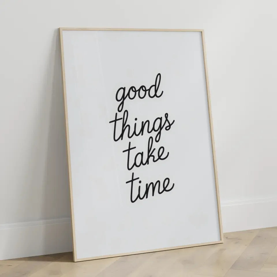 Minimalistisches Poster Gute Dinge brauchen Zeit in Schwarz Weiß