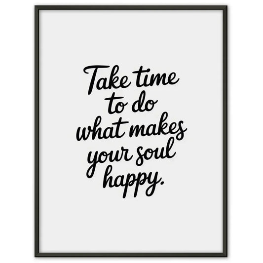 Poster mit inspirierendem Zitat Zeit für das Glück Ihrer Seele