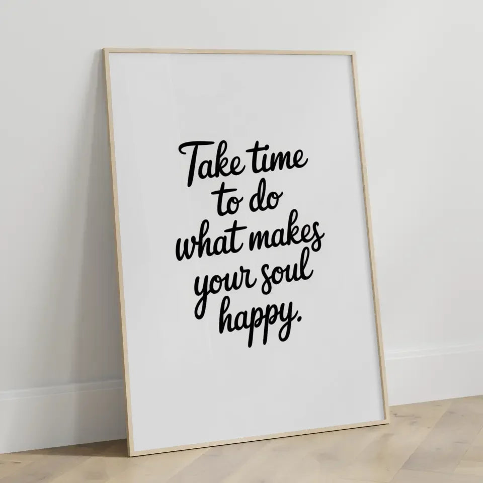 Poster mit inspirierendem Zitat Zeit für das Glück Ihrer Seele