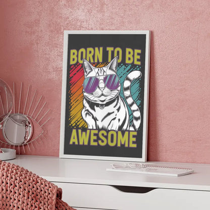 Lustiger Katzenposter mit Sonnenbrille und Born to be Awesome Spruch