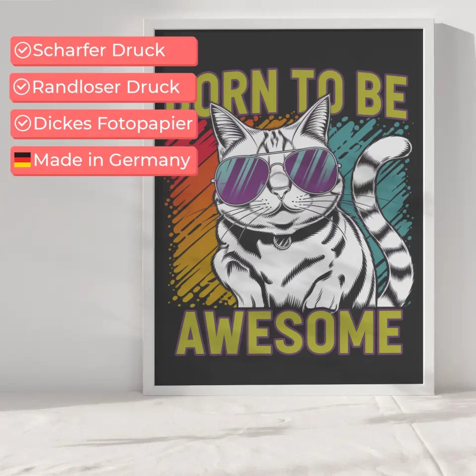 Lustiger Katzenposter mit Sonnenbrille und Born to be Awesome Spruch