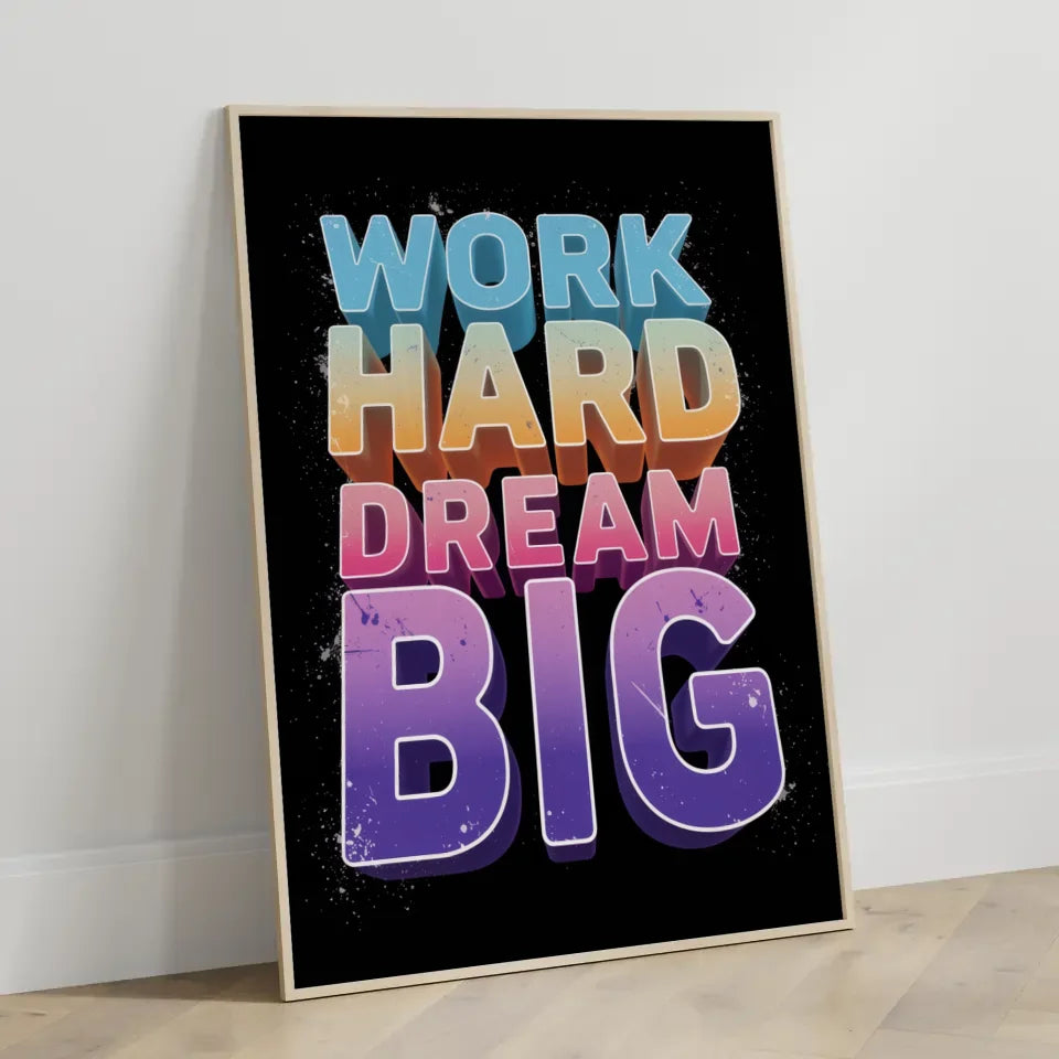Kreatives Poster mit WORK HARD und DREAM BIG Schriftzug 3