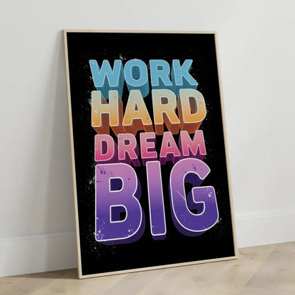 Kreatives Poster mit WORK HARD und DREAM BIG Schriftzug 3
