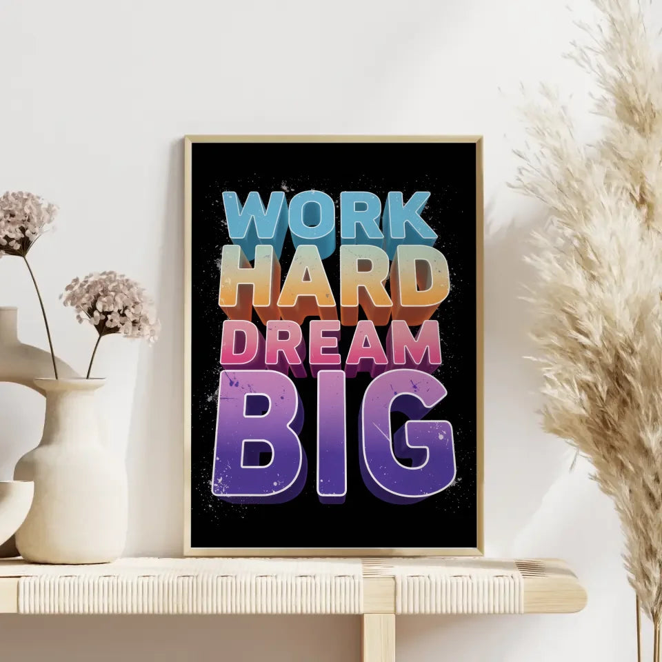 Kreatives Poster mit WORK HARD und DREAM BIG Schriftzug 4