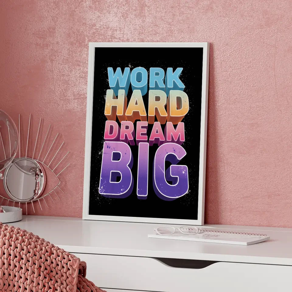 Kreatives Poster mit WORK HARD und DREAM BIG Schriftzug 5