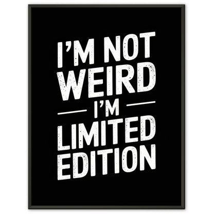 Poster I am NOT WEIRD limitiertes Edt. schwarzer Hintergrund