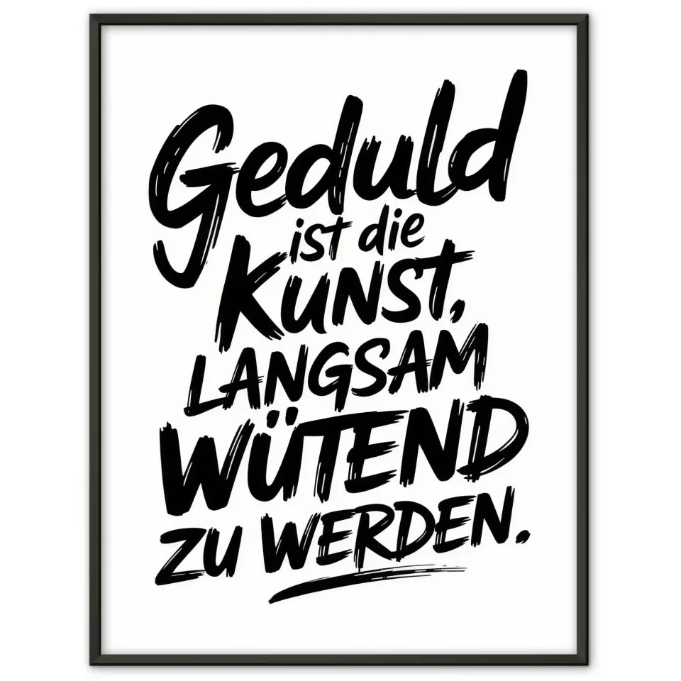 Poster mit schwarzem Pinselstrich Geduld Zitat Kunst