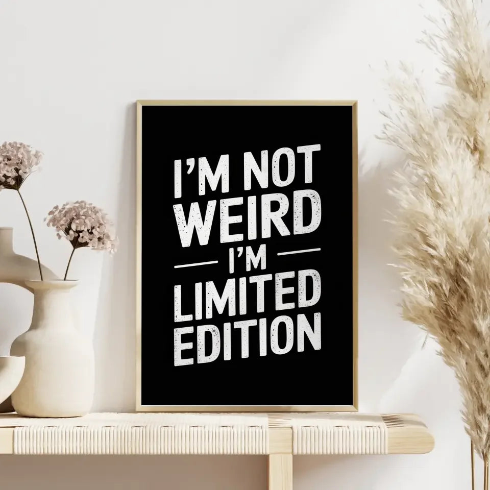 Poster I am NOT WEIRD limitiertes Edt. schwarzer Hintergrund