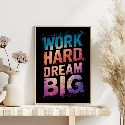 Inspirierendes Poster WORK HARD DREAM BIG mit kreativem Design 4