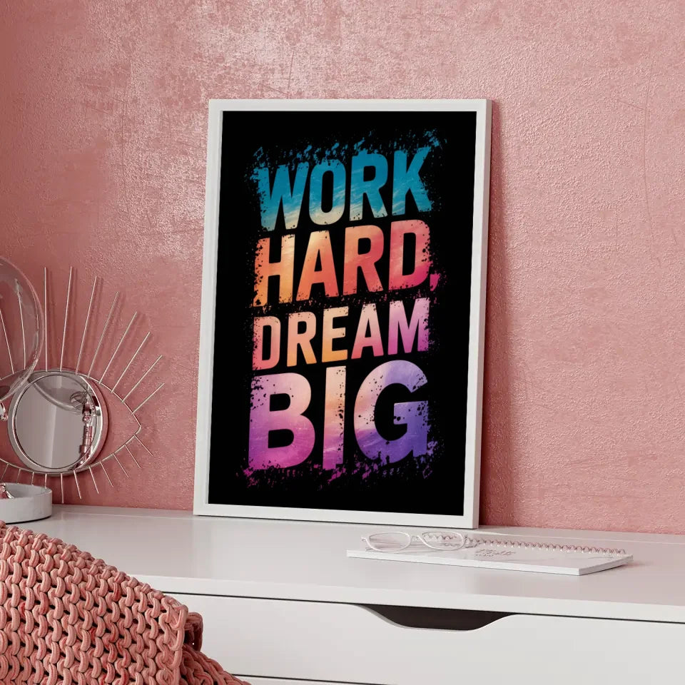 Inspirierendes Poster WORK HARD DREAM BIG mit kreativem Design 5