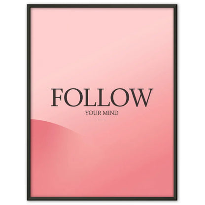 Poster FOLLOW YOUR MIND im minimalistischen Design