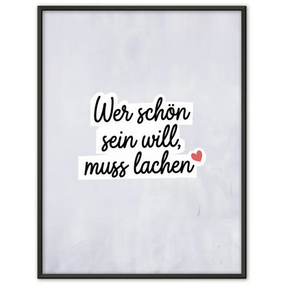 Poster Wer schön sein will muss lachen 1