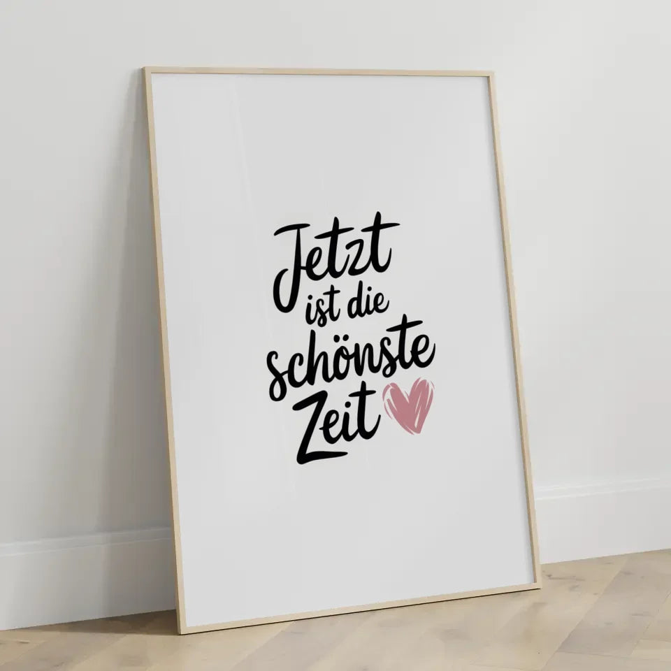 Minimalistischer Poster Jetzt ist die schönste Zeit Herz 3