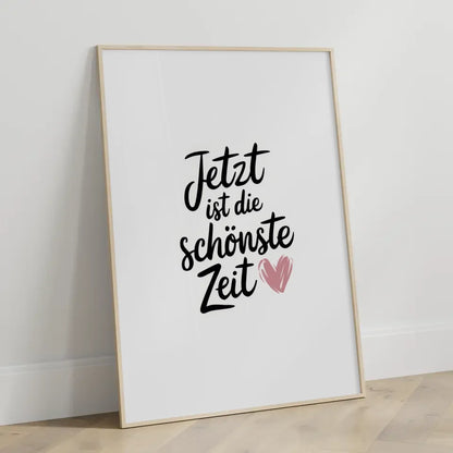 Minimalistischer Poster Jetzt ist die schönste Zeit Herz 3