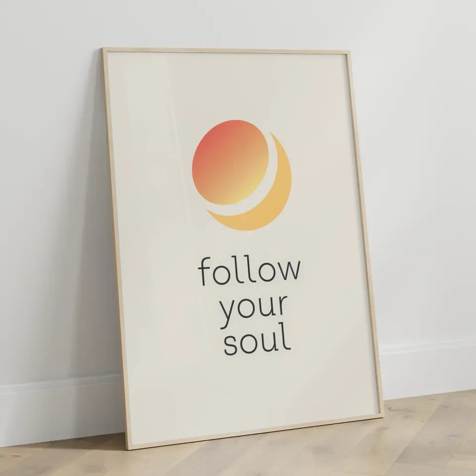Poster mit Farbverlauf und FOLLOW YOUR SOUL Design 3