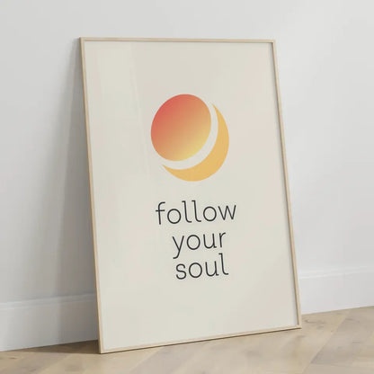 Poster mit Farbverlauf und FOLLOW YOUR SOUL Design 3