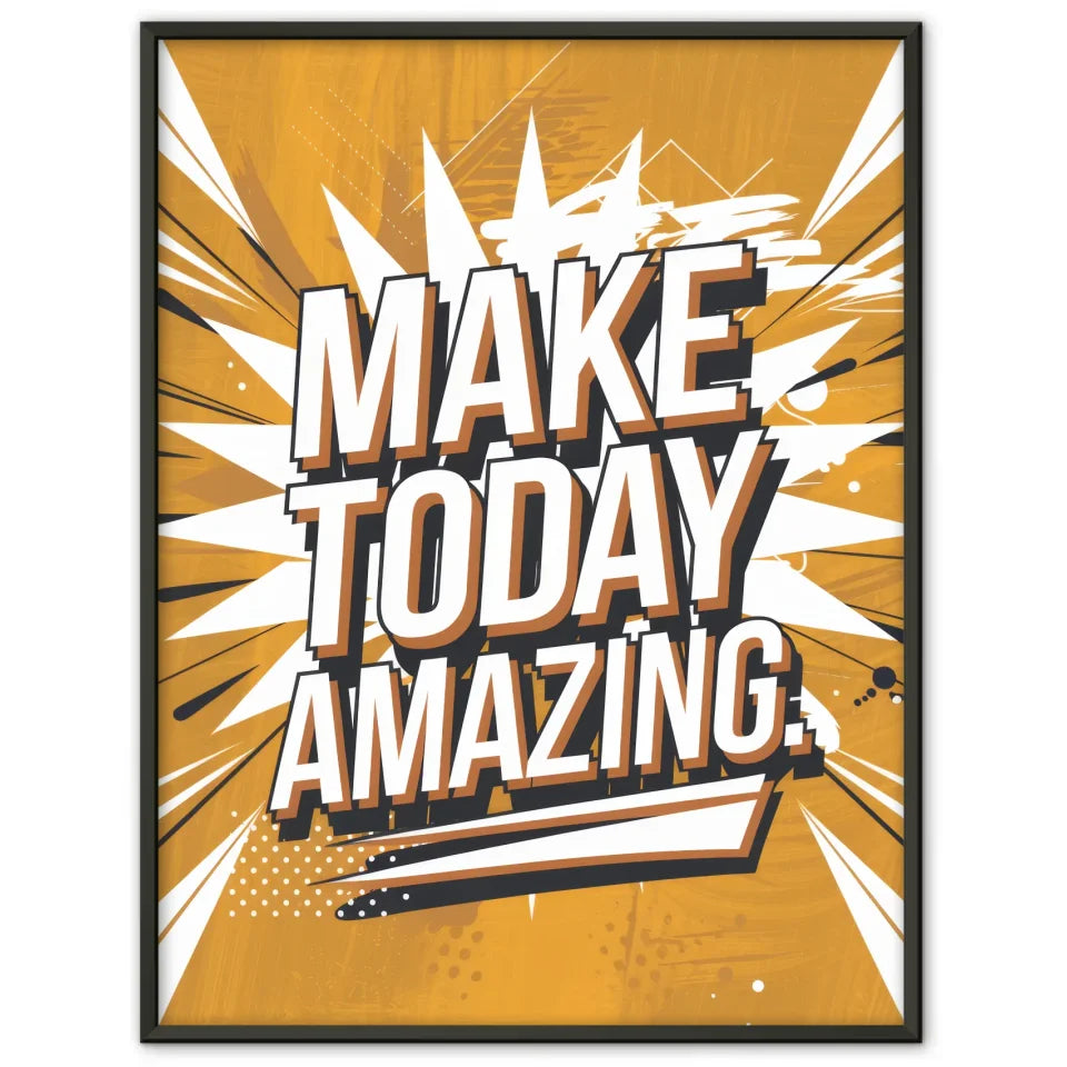 Motivationsposter Make Today Amazing für dein Zuhause 1