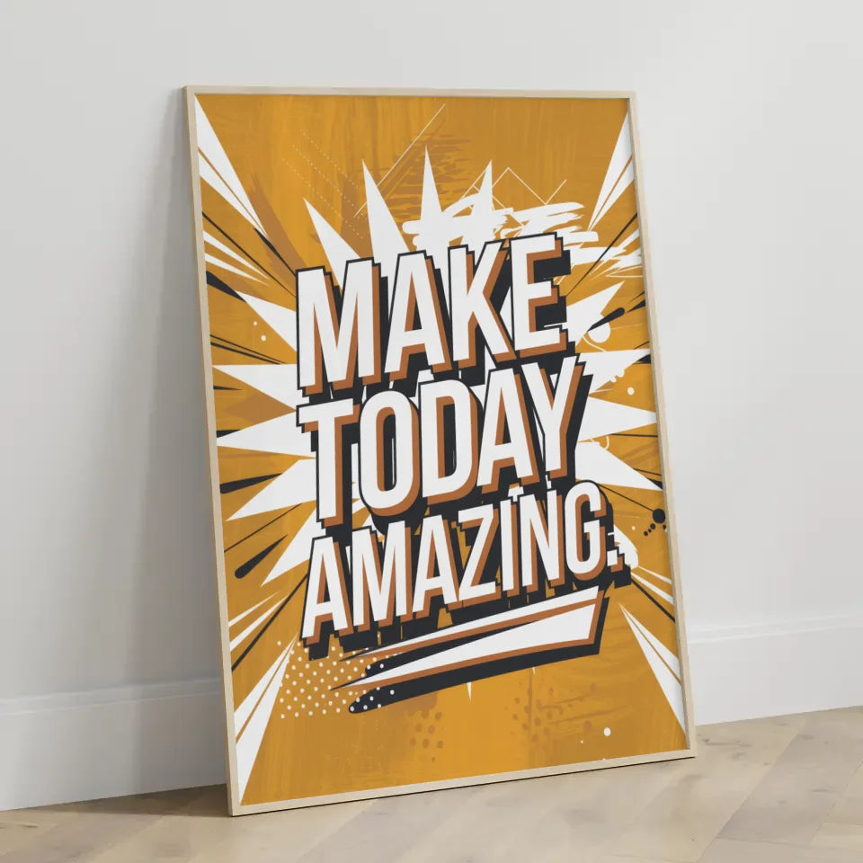 Motivationsposter Make Today Amazing für dein Zuhause 3