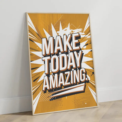 Motivationsposter Make Today Amazing für dein Zuhause 3