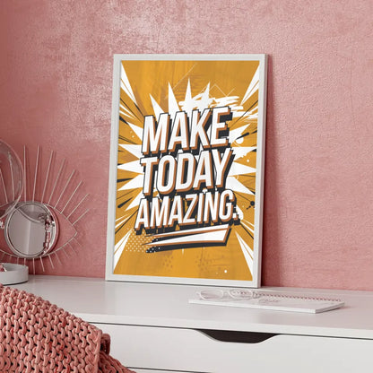 Motivationsposter Make Today Amazing für dein Zuhause 5