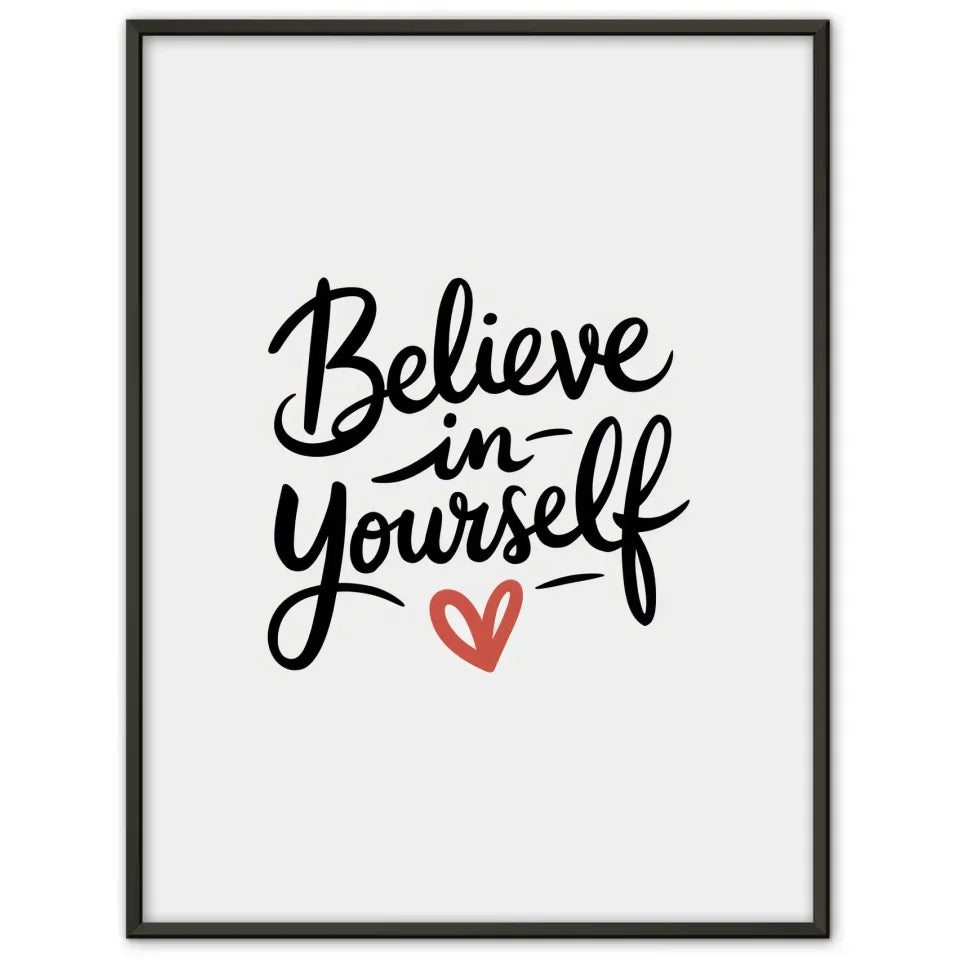 Minimalistisches Poster Glaube an dich selbst in schwarz und weiß 1