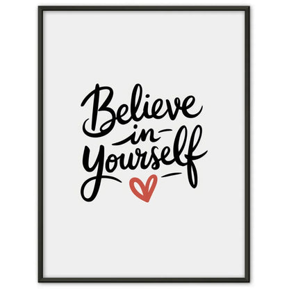 Minimalistisches Poster Glaube an dich selbst in schwarz und weiß 1