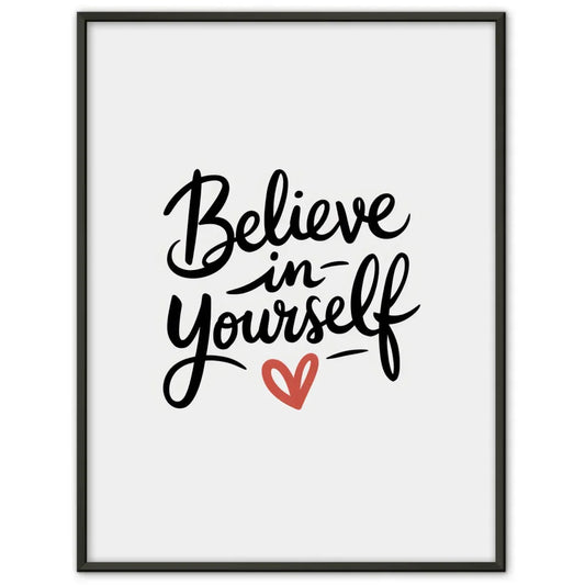 Minimalistisches Poster Glaube an dich selbst in schwarz und weiß 1
