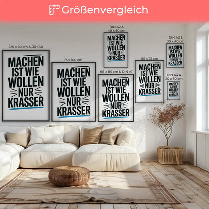 Poster mit dem Spruch Machen ist Wollen nur Krasser