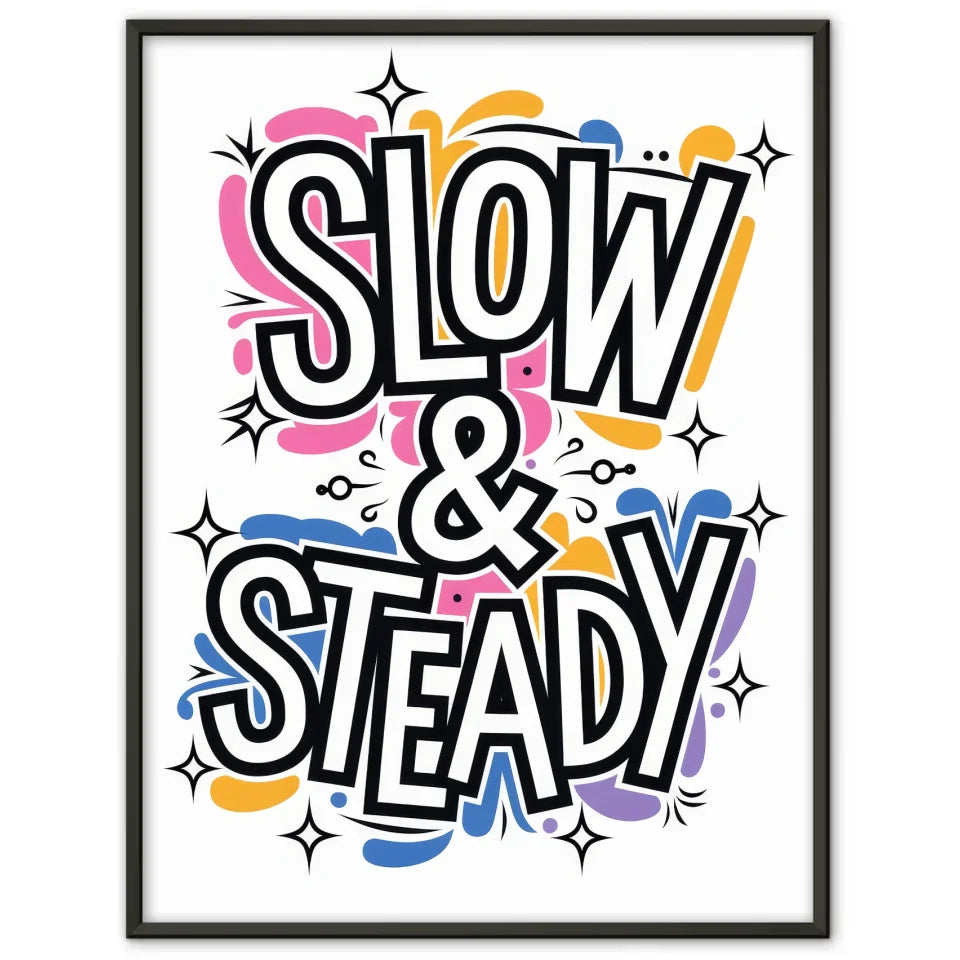 Poster mit skurrilem Typografie-Kunstwerk Slow & Steady in leuchtenden Farben