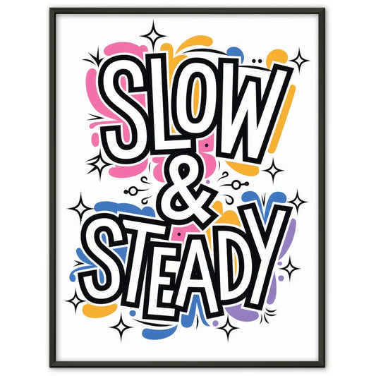Poster mit skurrilem Typografie-Kunstwerk Slow & Steady in leuchtenden Farben