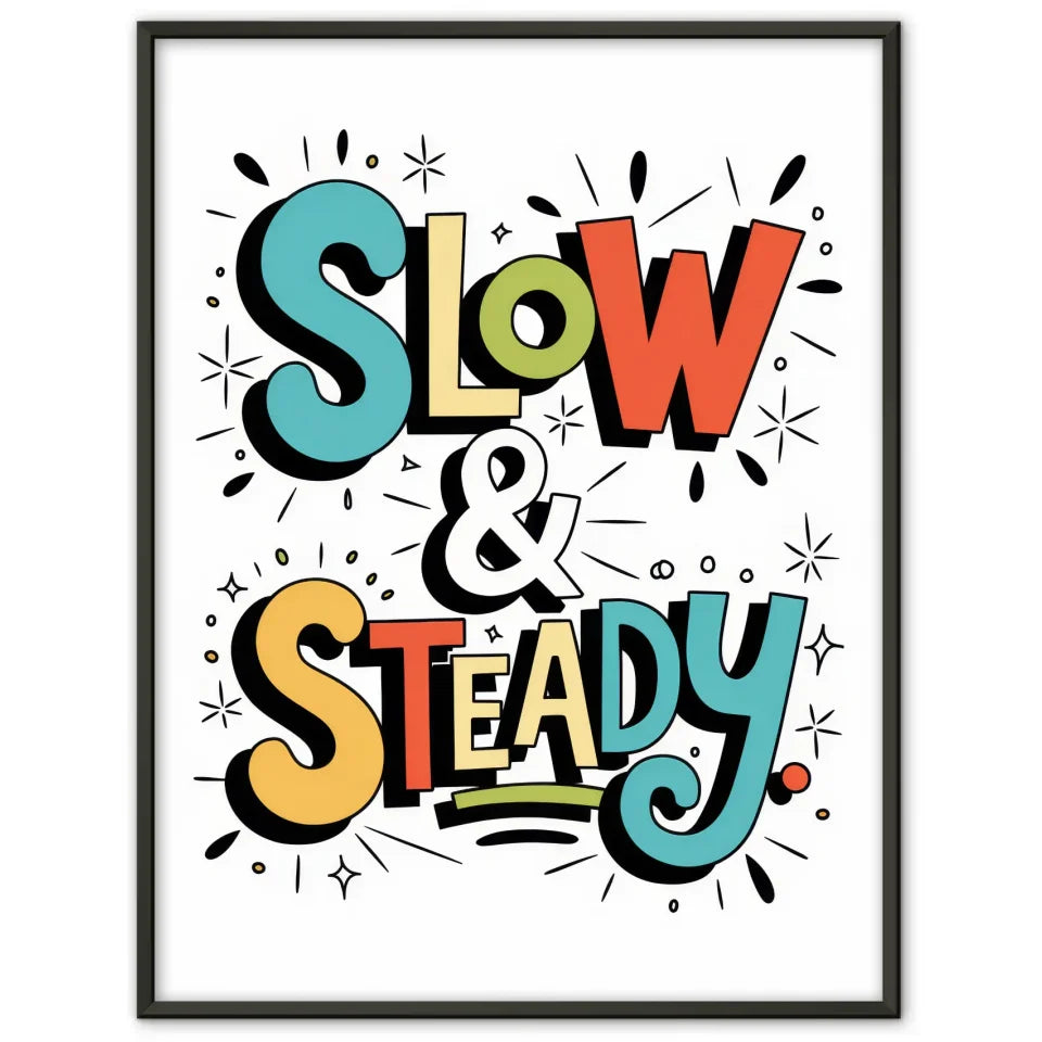 Poster mit skurriler Typografie Slow und Steady