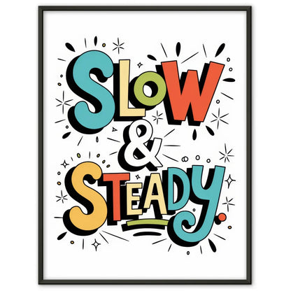 Poster mit skurriler Typografie Slow und Steady