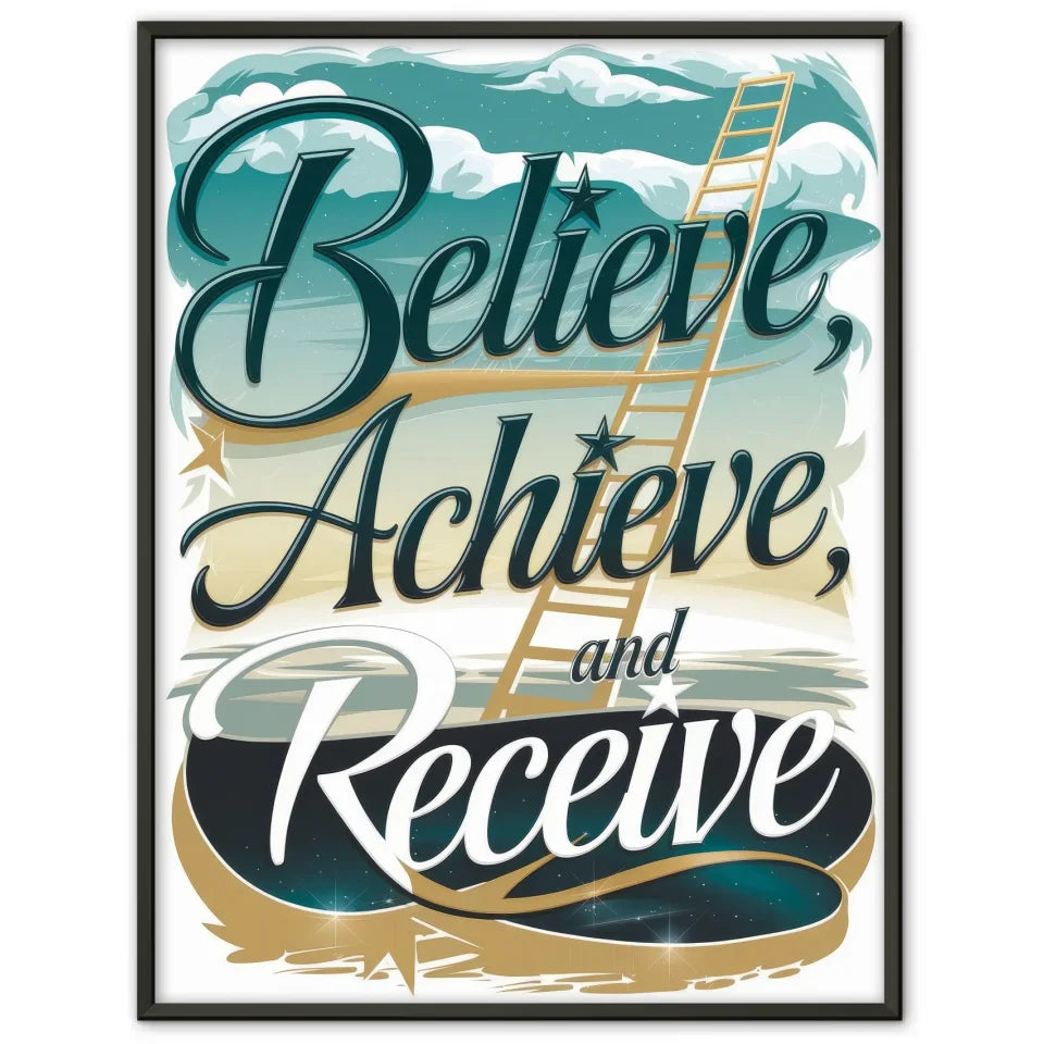 Inspirierendes Poster mit Believe Achieve Receive Motivationsdesign
