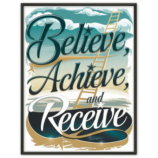 Inspirierendes Poster mit Believe Achieve Receive Motivationsdesign