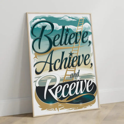 Inspirierendes Poster mit Believe Achieve Receive Motivationsdesign