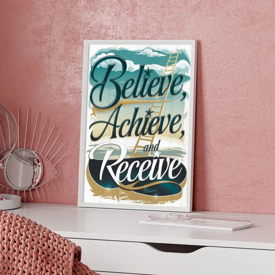 Inspirierendes Poster mit Believe Achieve Receive Motivationsdesign