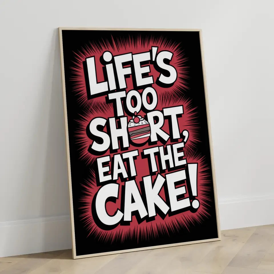 Poster mit humorvollem Spruch Leben ist zu kurz iss den Kuchen Design