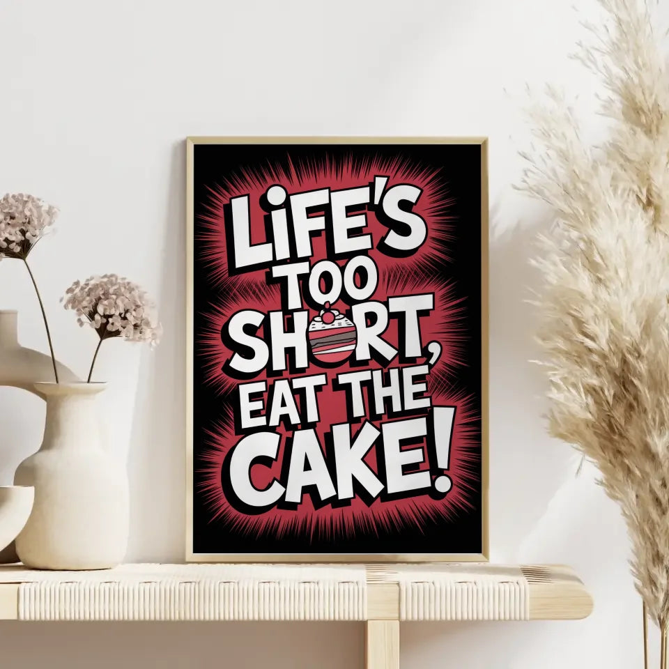 Poster mit humorvollem Spruch Leben ist zu kurz iss den Kuchen Design