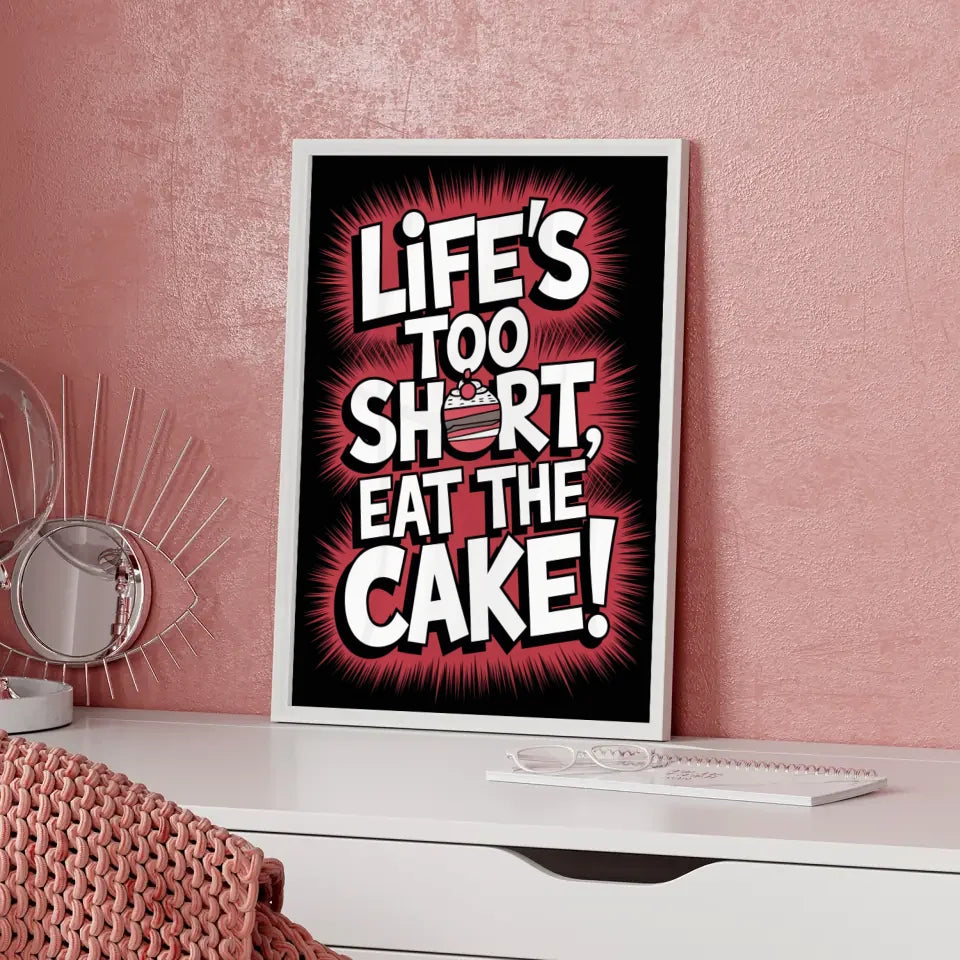 Poster mit humorvollem Spruch Leben ist zu kurz iss den Kuchen Design