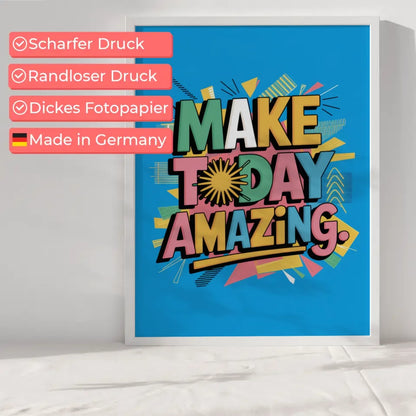 Poster mit buntem T-Shirt Design Make Today Amazing für dein Zuhause