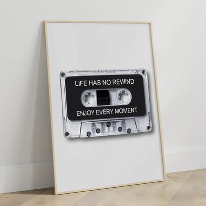 Poster mit Kassette LIFE HAS NO REWIND Moment genießen