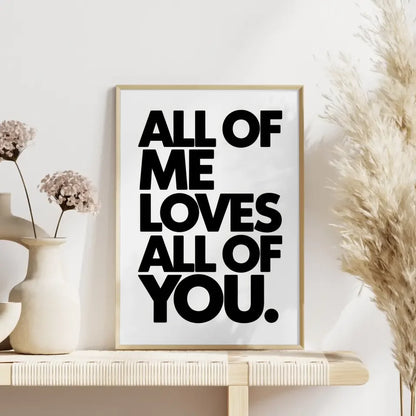 Poster mit der Aussage ALL OF ME LOVES ALL OF YOU in modernem Design